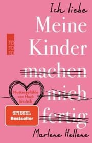 Cover von Ich liebe MEINE KINDER machen mich fertig