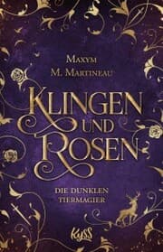 Cover von Die dunklen Tiermagier - Klingen und Rosen