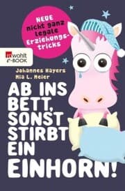 Cover von Ab ins Bett, sonst stirbt ein Einhorn!
