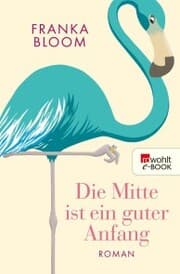 Cover von Die Mitte ist ein guter Anfang