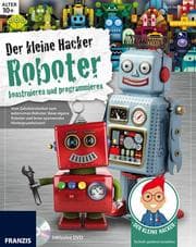 Cover von Der kleine Hacker: Roboter konstruieren und programmieren