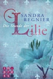 Cover von Die Lilien-Serie 1: Die Stunde der Lilie