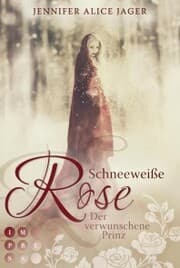 Cover von Schneeweiße Rose. Der verwunschene Prinz (Rosenmärchen 1)