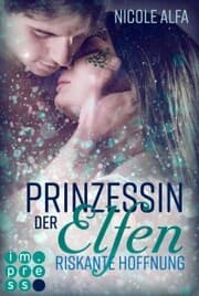 Cover von Prinzessin der Elfen 2: Riskante Hoffnung