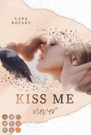 Cover von Kiss Me Never (Crushed-Trust-Reihe 1)