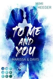 Cover von To Me and You. Marissa & Davis (My Way To You 2)