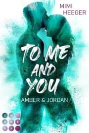 Cover von To Me and You. Amber & Jordan (My Way To You 3)