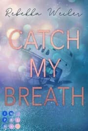 Cover von Catch My Breath (»Catch Me«-Reihe 2)