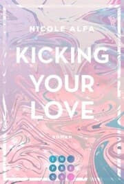 Cover von Kicking Your Love (Kiss'n'Kick 1)