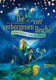 Cover von Die vier verborgenen Reiche 1: Caspar und die Träne des Phönix