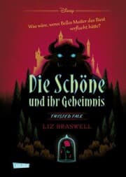 Cover von Disney. Twisted Tales: Die Schöne und ihr Geheimnis (Die Schöne und das Biest)