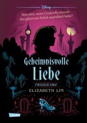 Cover von Disney. Twisted Tales: Geheimnisvolle Liebe (Cinderella)