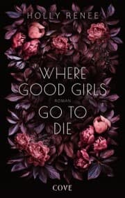 Cover von Where Good Girls go to Die (Good Girls 1)