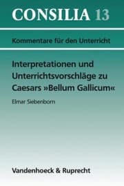 Cover von Interpretationen und Unterrichtsvorschläge zu Caesars »Bellum Gallicum«