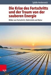 Cover von Die Krise des Fortschritts und der Traum von der sauberen Energie