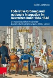 Cover von Föderative Ordnung und nationale Integration im Deutschen Bund 1816-1848