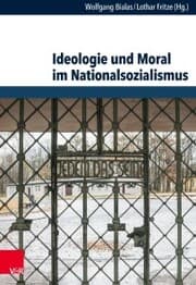 Cover von Ideologie und Moral im Nationalsozialismus