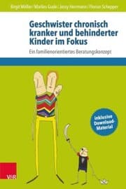 Cover von Geschwister chronisch kranker und behinderter Kinder im Fokus
