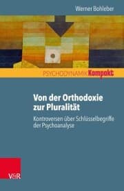Cover von Von der Orthodoxie zur Pluralität - Kontroversen über Schlüsselbegriffe der Psychoanalyse