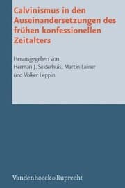 Cover von Calvinismus in den Auseinandersetzungen des frühen konfessionellen Zeitalters