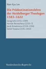 Cover von Die Prädestinationslehre der Heidelberger Theologen 1583-1622