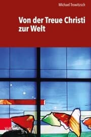 Cover von Von der Treue Christi zur Welt