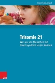 Cover von Trisomie 21 - Was wir von Menschen mit Down-Syndrom lernen können