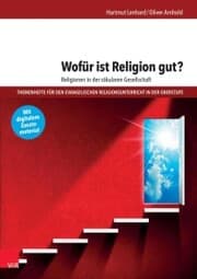 Cover von Wofür ist Religion gut? Religionen in der säkularen Gesellschaft