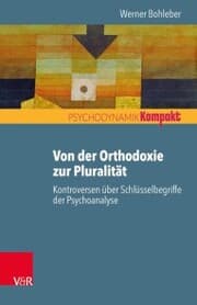 Cover von Von der Orthodoxie zur Pluralität - Kontroversen über Schlüsselbegriffe der Psychoanalyse