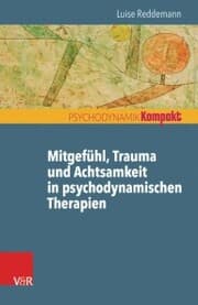 Cover von Mitgefühl, Trauma und Achtsamkeit in psychodynamischen Therapien