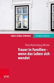 Cover von Trauer in Familien - wenn das Leben sich wendet