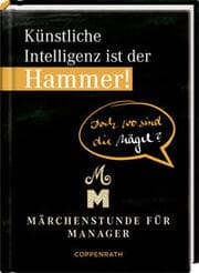 Cover von Künstliche Intelligenz ist der Hammer! Doch wo sind die Nägel?