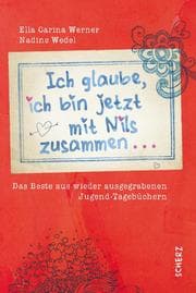Cover von Ich glaube, ich bin jetzt mit Nils zusammen...