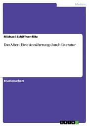 Cover von Das Alter - Eine Annäherung durch Literatur