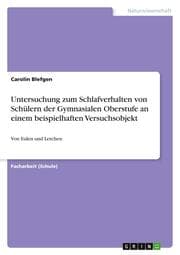 Cover von Untersuchung zum Schlafverhalten von Schülern der Gymnasialen Oberstufe an einem beispielhaften Versuchsobjekt