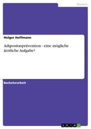 Cover von Adipositasprävention - eine mögliche ärztliche Aufgabe?