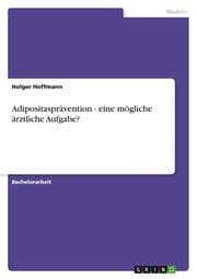 Cover von Adipositasprävention - eine mögliche ärztliche Aufgabe?
