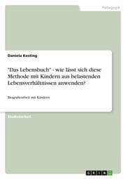 Cover von 'Das Lebensbuch' - wie lässt sich diese Methode mit Kindern aus belastenden Lebensverhältnissen anwenden?