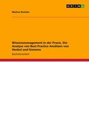 Cover von Wissensmanagement in der Praxis - Die Analyse von Best Practice Ansätzen von Henkel und Siemens