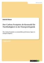 Cover von Der Carbon Footprint als Kennzahl für Nachhaltigkeit in der Transportlogistik