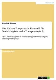Cover von Der Carbon Footprint als Kennzahl für Nachhaltigkeit in der Transportlogistik