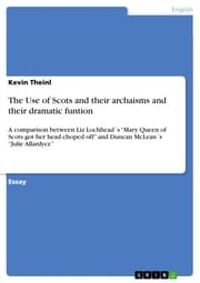 Cover von The Use of Scots and their archaisms and their dramatic funtion