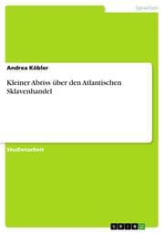 Cover von Kleiner Abriss über den Atlantischen Sklavenhandel