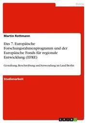 Cover von Das 7.Europäische Forschungsrahmenprogramm und der Europäische Fonds für regionale Entwicklung (EFRE)