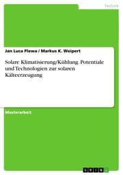 Cover von Solare Klimatisierung/Kühlung - Eine Analyse der Potentiale und Technologien zur solaren Kälteerzeugung