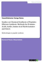 Cover von Studies on Chemical Synthesis of Peptides: Efficient Synthetic Methods for ß-Amino Acids, Azides, Amino Acid Hydroxamates and Esters