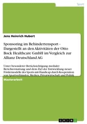 Cover von Sponsoring im Behindertensport - Dargestellt an den Aktivitäten der Otto Bock Healthcare GmbH im Vergleich zur Allianz Deutschland AG