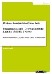 Cover von Überzeugungskunst - Überblick über die Rhetorik, Dialektik & Kinesik