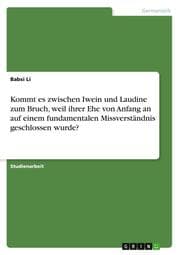 Cover von Kommt es zwischen Iwein und Laudine zum Bruch, weil ihrer Ehe von Anfang an auf einem fundamentalen Missverständnis geschlossen wurde?