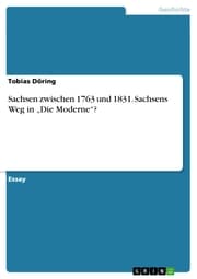 Cover von Sachsen zwischen 1763 und 1831. Sachsens Weg in 'Die Moderne'?